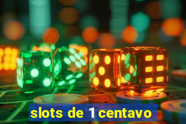 slots de 1 centavo